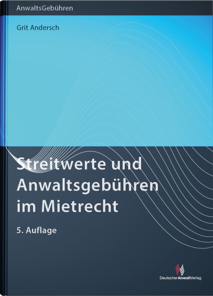 Streitwerte und Anwaltsgebühren im Mietrecht