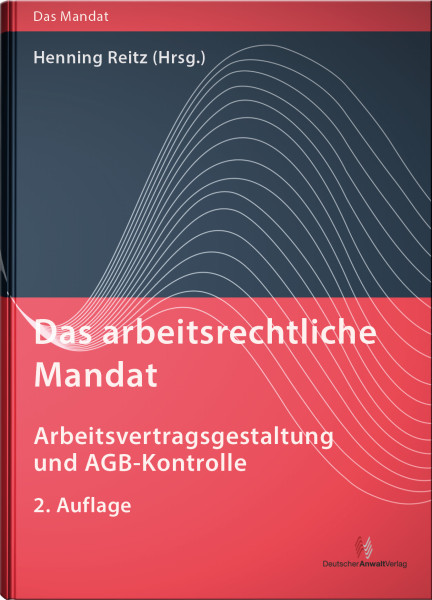 Das arbeitsrechtliche Mandat: Arbeitsvertragsgestaltung und AGB-Kontrolle - Mängelexemplar